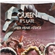 Queen - It's Late